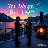 You Warm My Heart