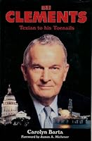 Bill Clements: Texan to His Toenails 157168090X Book Cover