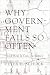 Why Government Fails So Often: And How It Can Do Better