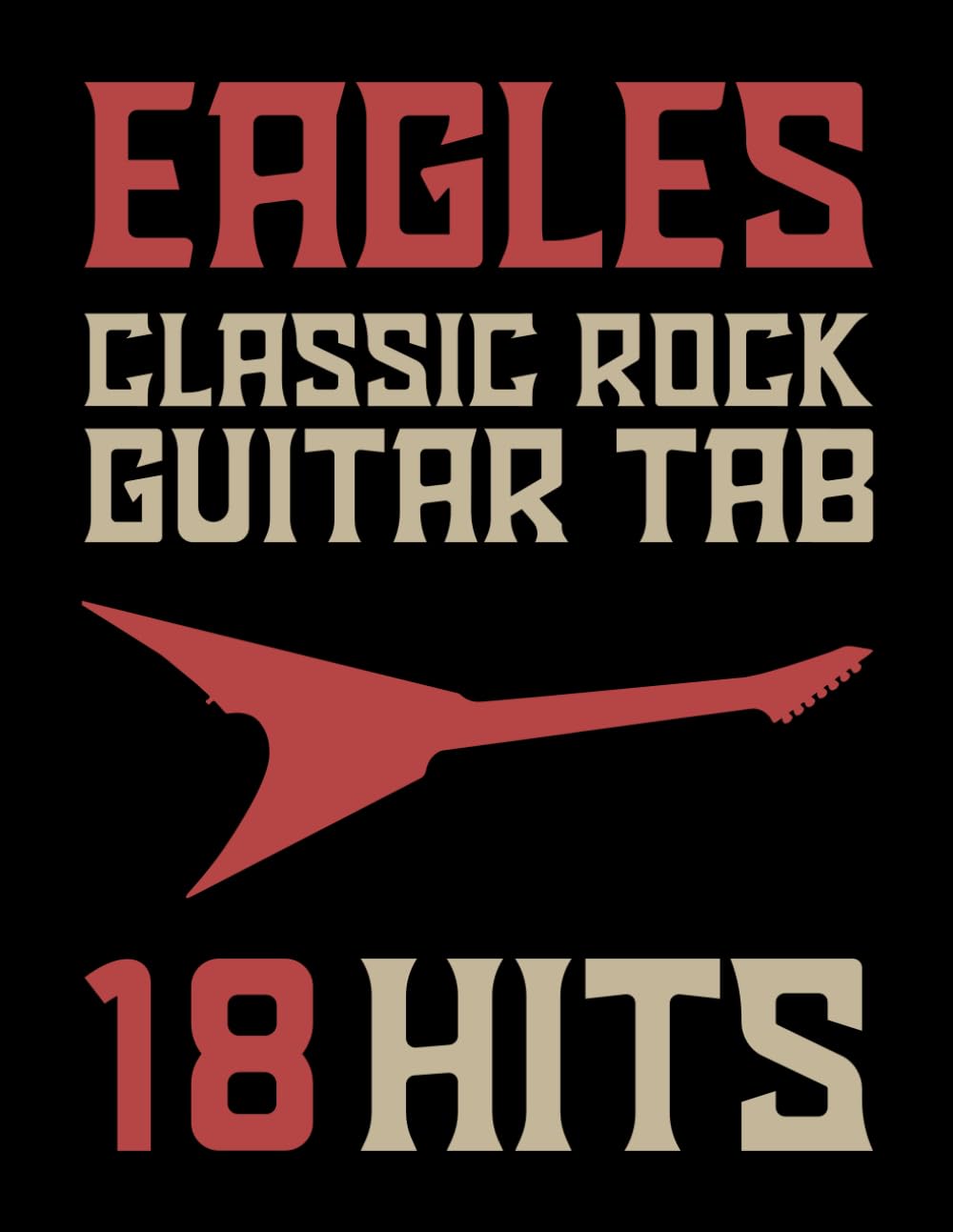 Eagles Guitar Tab: 18 Classic Rock Hits