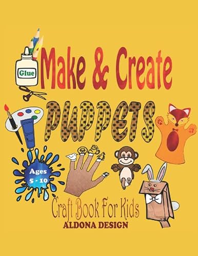 Make & Create Puppets: Craft Activity Book For Kids Age Group 5-10 Years #TOP28