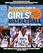 The Complete Guide to Coaching Girls' Basketball: Building a Great Team the Carolina Way