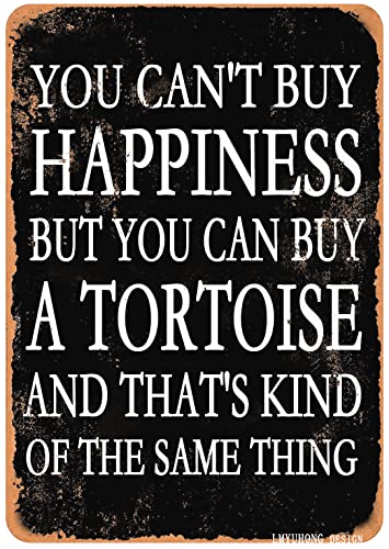 LMYUHONG Tin Metal Sign-You Can't Buy Happiness But You Can Buy a Tortoise-12x8inch Retro Vintage Funny Style Wall Art Decor Yard for Pet Enthusiasts