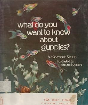 Hardcover What Do You Want to Know About Guppies? Book