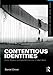 Contentious Identities (Framing 21st Century Social Issues)