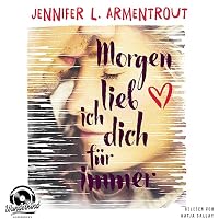 Morgen lieb ich Dich für immer Hörbuch