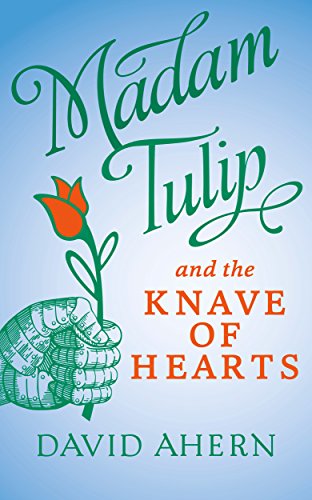 Madam Tulip and the Knave of Hearts: (A Madam Tulip mystery - Book 2)