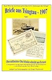 Briefe aus Tsingtau - 1907 - Oberzahlmeister Otto Schulze schreibt aus Fernost: Band 78 in der maritimen gelben Buchreihe bei Juergen Ruszkowski (German Edition)