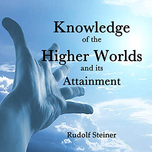 Knowledge of the Higher Worlds and Its Attainment by Rudolf Steiner episode artwork