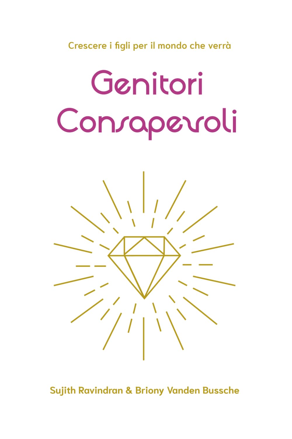 Genitori Consapevoli: Crescere i figli per il mondo che verrà