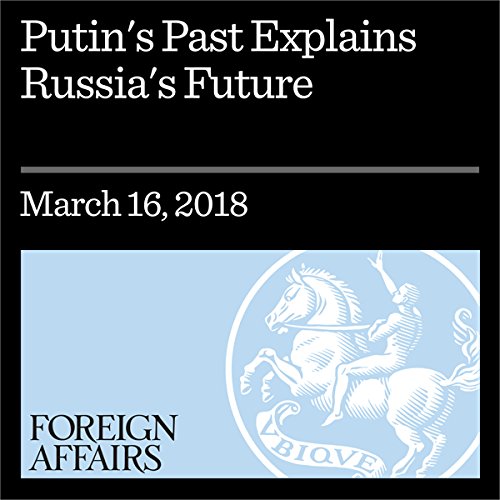 Putin's Past Explains Russia's Future cover art