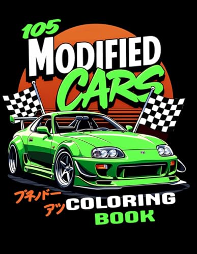 105 Modified Cars Coloring Book: A High-Detail Coloring Book Of Over 100 Custom Cars, JDM Legends, Supercars & Street Builds for Car Lovers of All Ages