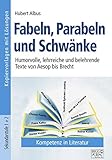 Fabeln, Parabeln und Schwänke: Humorvolle, lehrreiche und belehrende Texte von Aesop bis Brecht
