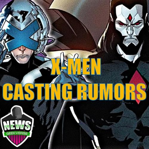MCU Professor X & Mr. Sinister & More Casting Rumors : Weekly Geek FULL EPISODE