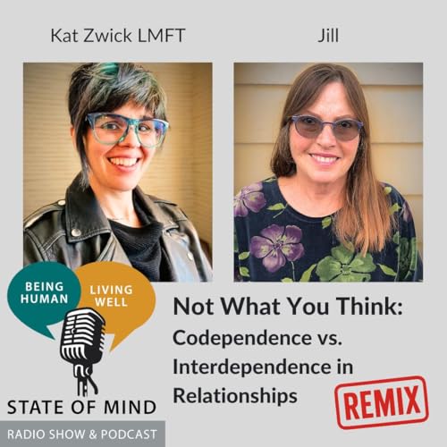 Not What You Think: Codependence vs. Interdependence in Relationships (Remix) Podcast Por  arte de portada