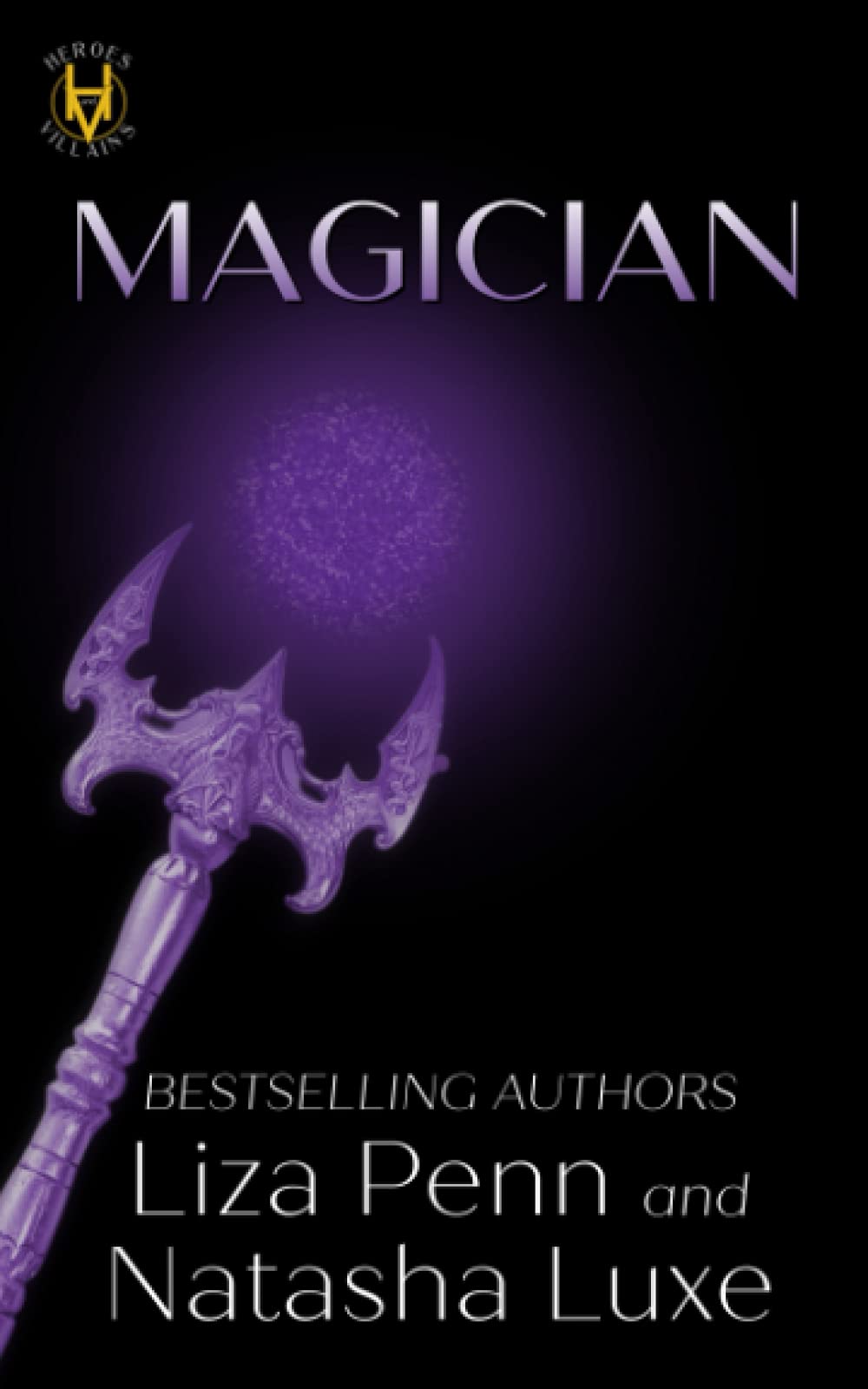 Magician: A Paranormal Organized Crime Romance: 4 (Heroes and Villains)