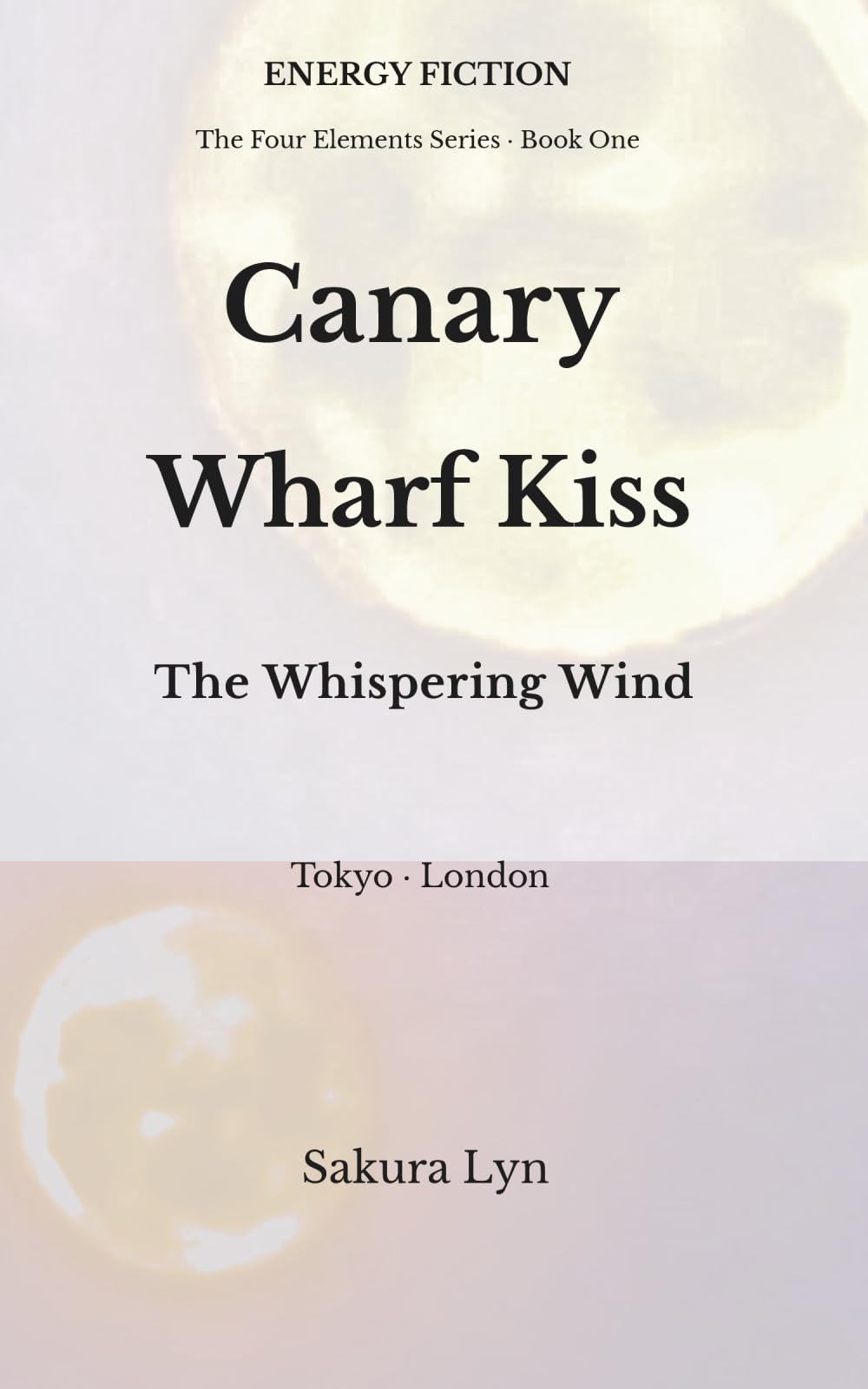 Canary Wharf Kiss: the whispering wind（Revised Edition）