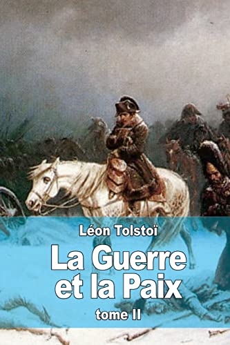 La Guerre et la Paix: Tome II [French] 1514367688 Book Cover