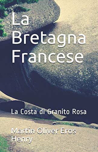 La bretagna Francese: La Costa di Granito Rosa (Italian Edition)