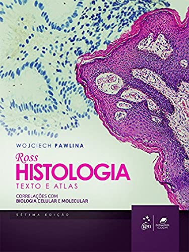 Ross Histologia Texto e Atlas. Correlações com Biologia Celular e Molecular (Em Portuguese do Brasil)