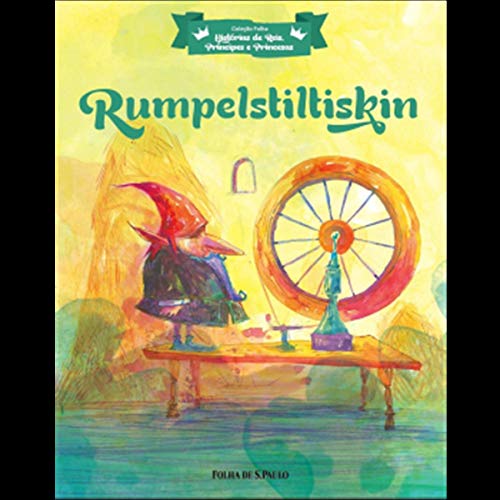 HISTORIAS DE REIS PRINCIPES E PRINCESAS - RUMPELSTILTSKIN - VOLUME 13