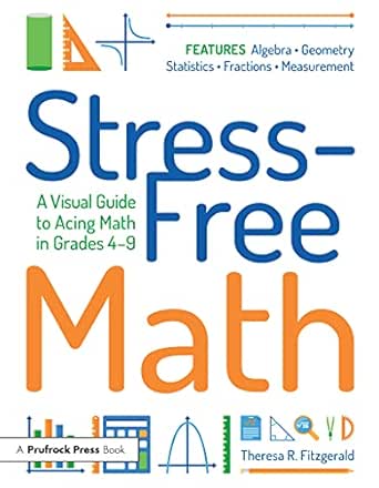 Stress-Free Math: A Visual Guide to Acing Math in Grades 4-9 eBook ...