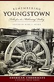 Remembering Youngstown: Tales from the Mahoning Valley (American Chronicles)