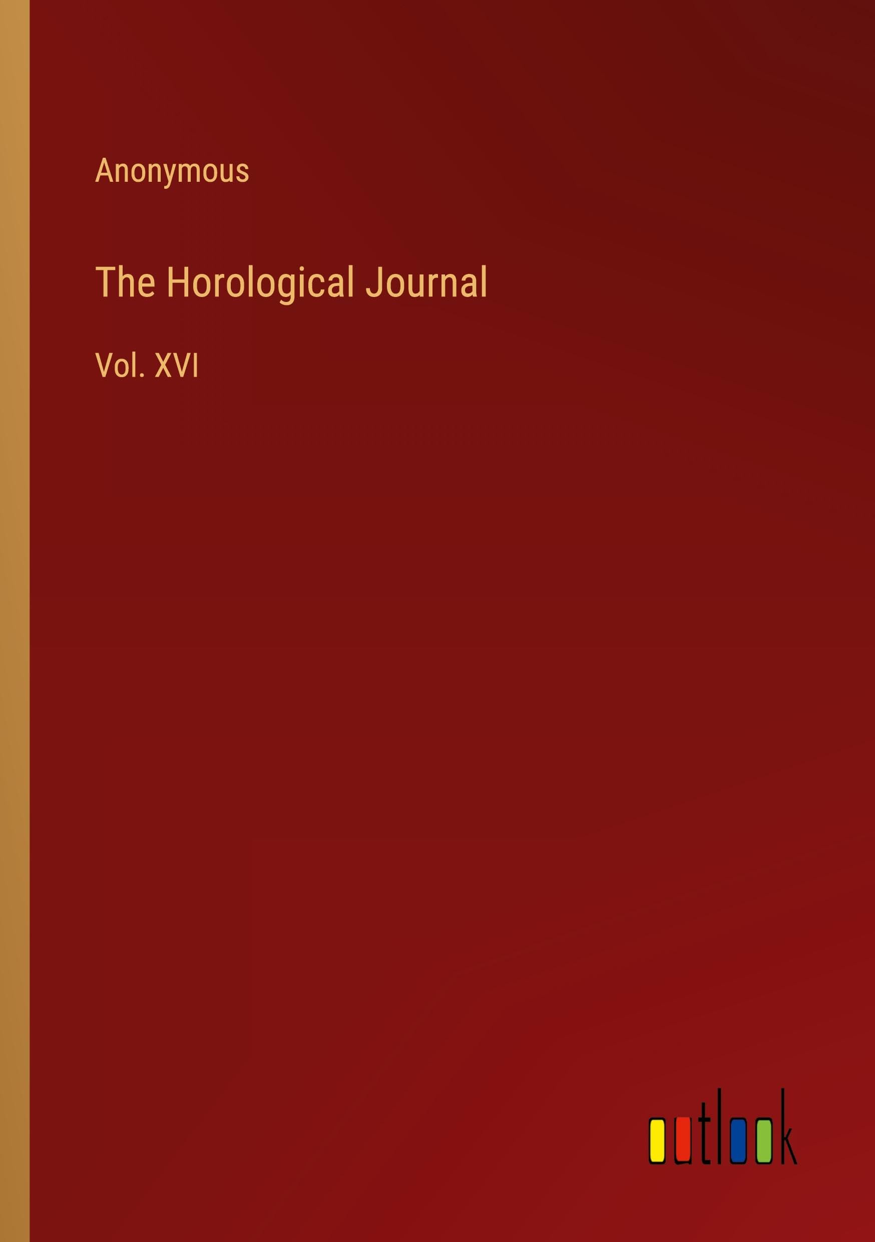 The Horological Journal: Vol. XVI