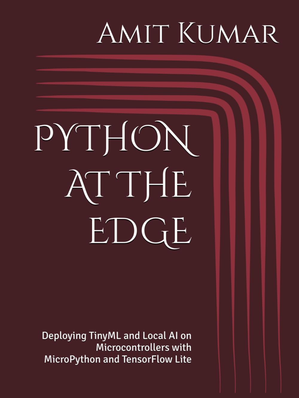 PYTHON AT THE EDGE: Deploying TinyML and Local AI on Microcontrollers with MicroPython and TensorFlow Lite