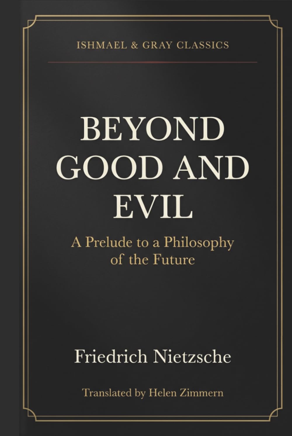 BEYOND GOOD AND EVIL: A Radical Critique of Morality and Truth