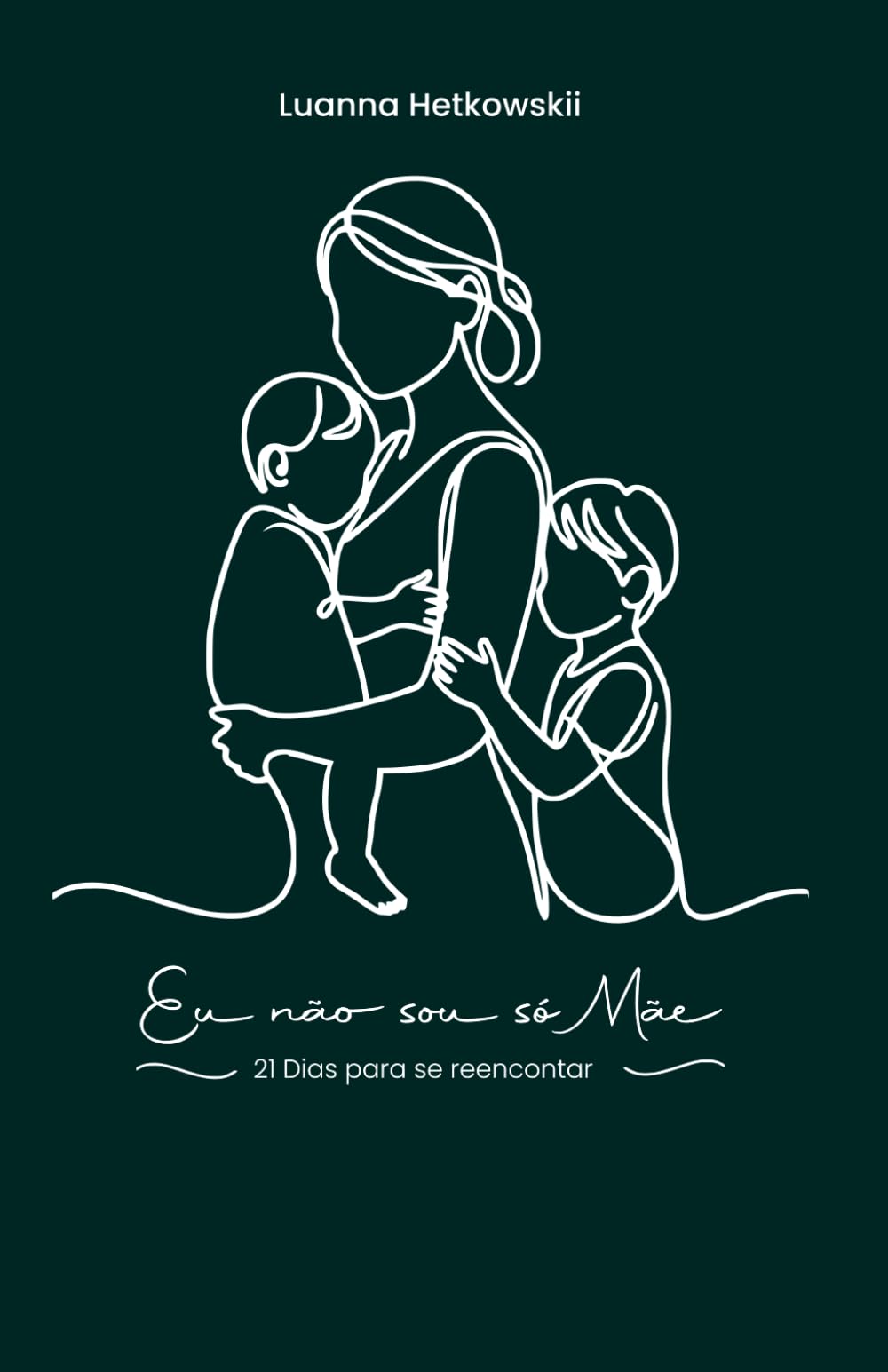 Eu não sou só mãe: 21 dias para se reencontrar