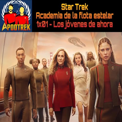 Star Trek:Academia de la flota estelar - 1x01- Los j&oacute;venes de ahora