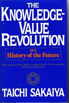 Hardcover The Knowledge-Value Revolution or a History of the Future Book