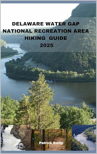 DELAWARE WATER GAP NATIONAL RECREATION AREA HIKING GUIDE 2025 (The Roamer’s Handbook Book 15)