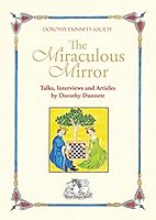 The Miraculous Mirror: Talks, Interviews and Articles by Dorothy Dunnett 0957004613 Book Cover