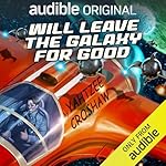 Cover of Will Leave the Galaxy for Good