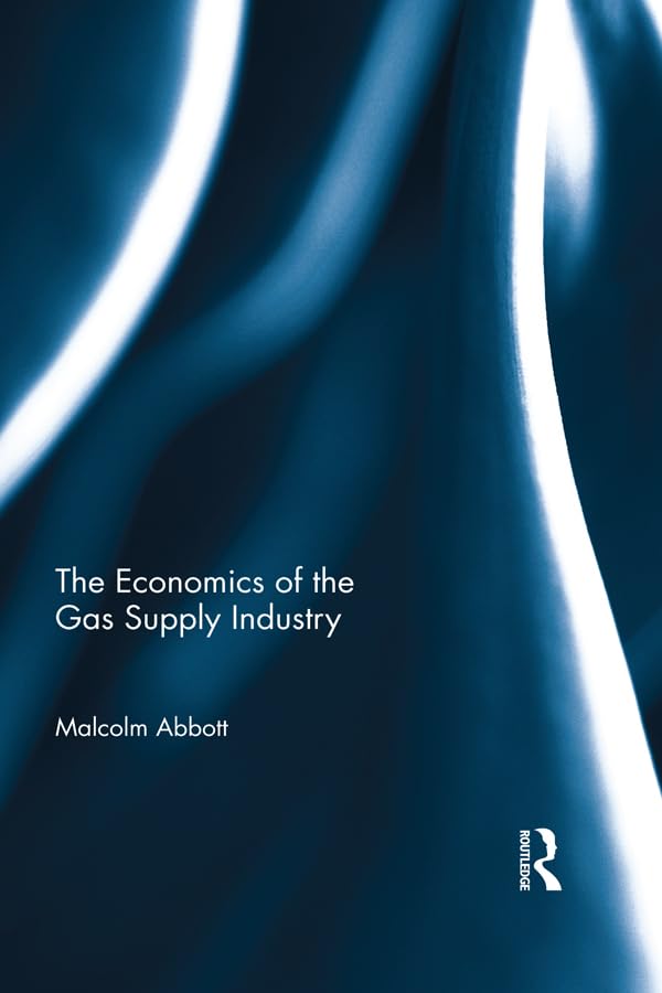 The Economics of the Gas Supply Industry      1st Edition, Kindle Edition
