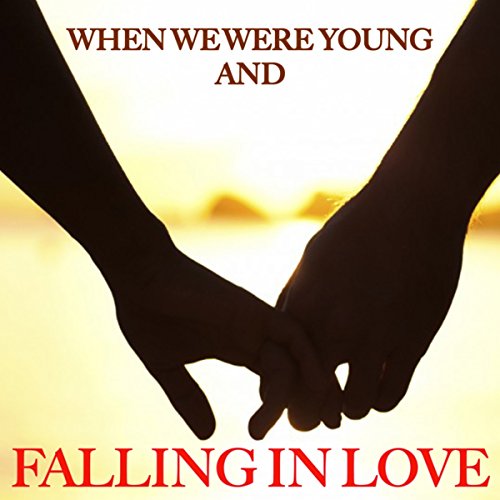 When We Were Young and In Love The Romancers Digital Music