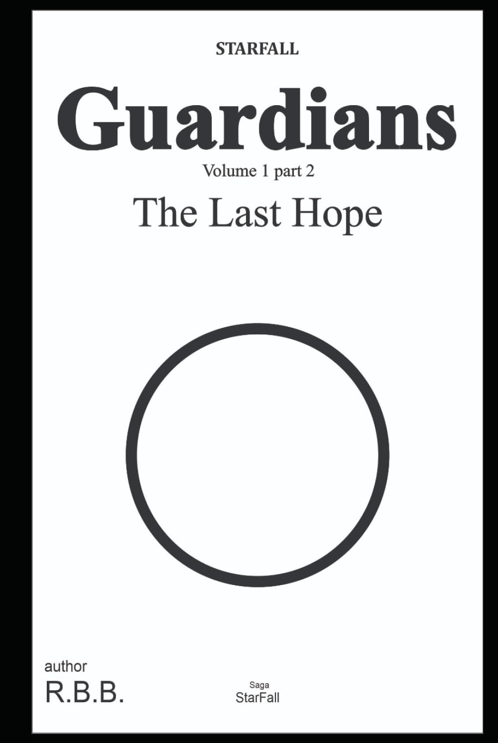 Guardians vol. 1 part 2: The Last Hope (StarFall)