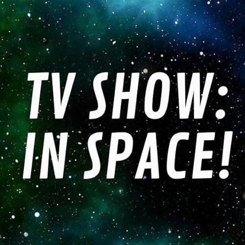 TV Show: In Space! REWIND! Ep 15: Star Trek The Original Series S3 Episodes 16-20