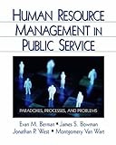 Human Resource Management in Public Service: Paradoxes, Processes, and Problems