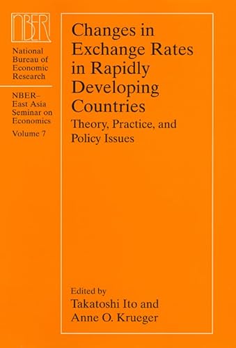 Changes in Exchange Rates in Rapidly Developing Countries: Theory, Practice, and Policy Issues (Volume 7) (National Bureau of Economic Research East Asia Seminar on Economics)