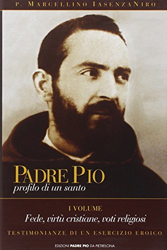  Padre Pio. Profilo di un santo