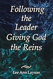 Following the Leader: Giving God the Reins