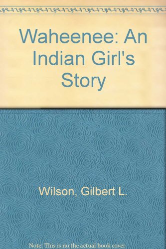 Waheenee: An Indian Girl's Story 0803247184 Book Cover