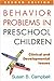 Behavior Problems in Preschool Children, Second Edition: Clinical and Developmental Issues