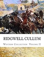 Ridgwell Cullum, Western Collection Volume II 1505300762 Book Cover