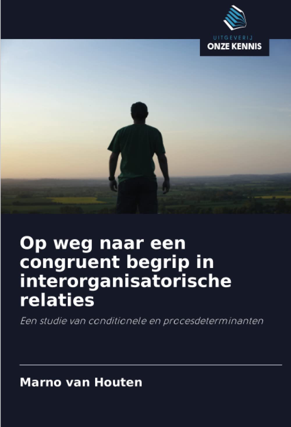 Op weg naar een congruent begrip in interorganisatorische relaties: Een studie van conditionele en procesdeterminanten