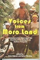 Voices From Moro Land: Perspective From Stakeholders And Observers On The Conflict In The Southern Philippines 9833782337 Book Cover