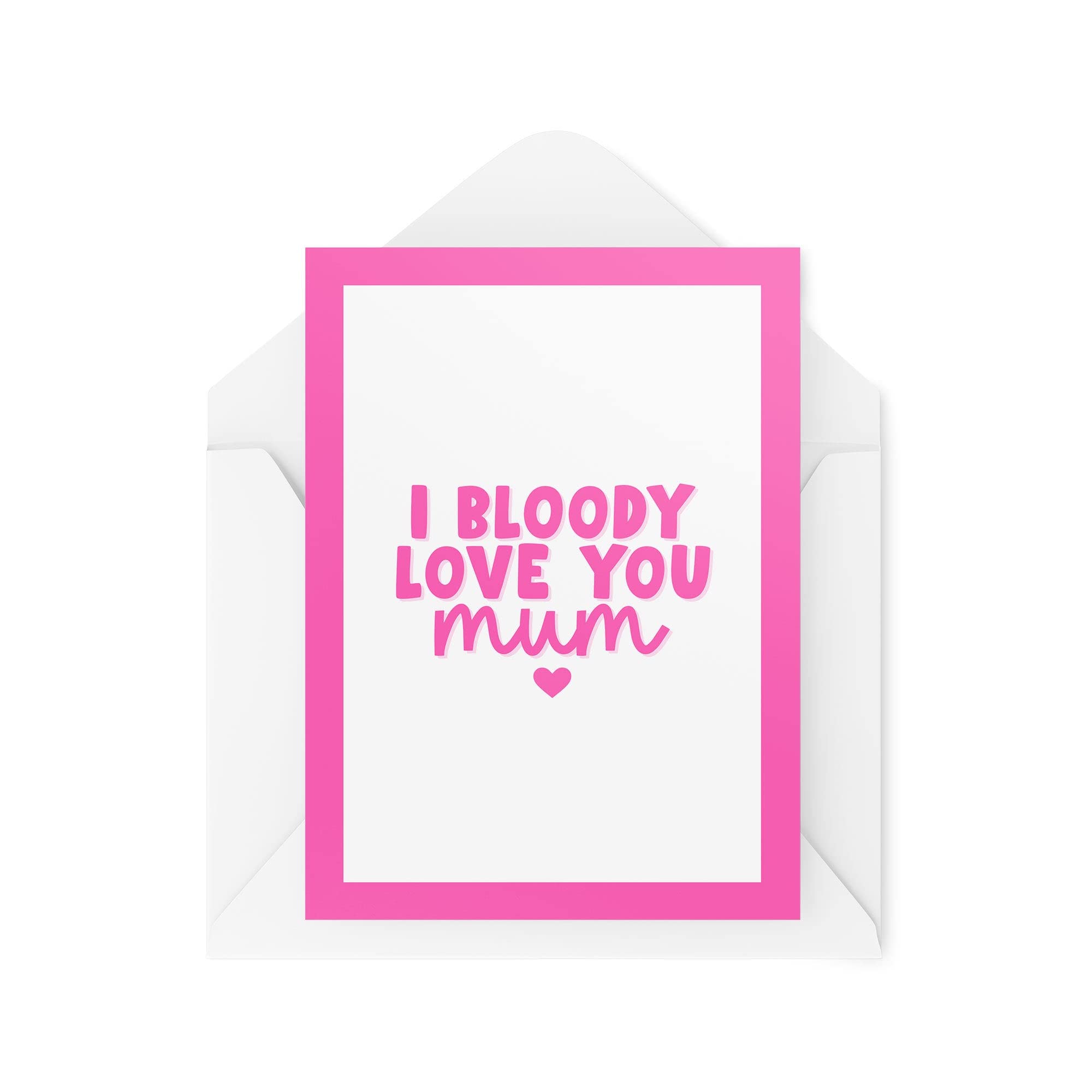Mother's Day Cards - I Bloody Love You Mum - Mum Cards - Cards For Mum - Step Mum Card - Mum Birthday Card - Appreciation Card - CBH1577